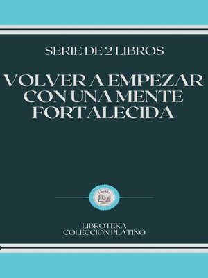 cover image of VOLVER a EMPEZAR CON UNA MENTE FORTALECIDA